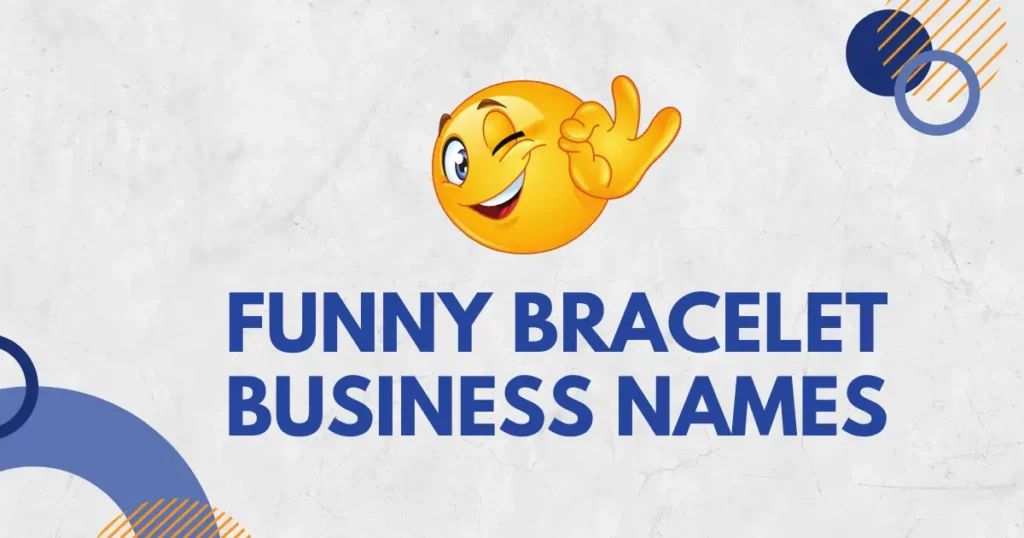 Funny Bracelet Business Names