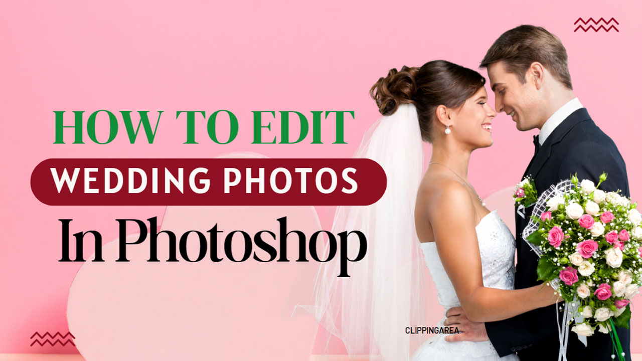 How To Edit Wedding Photos In Photoshop