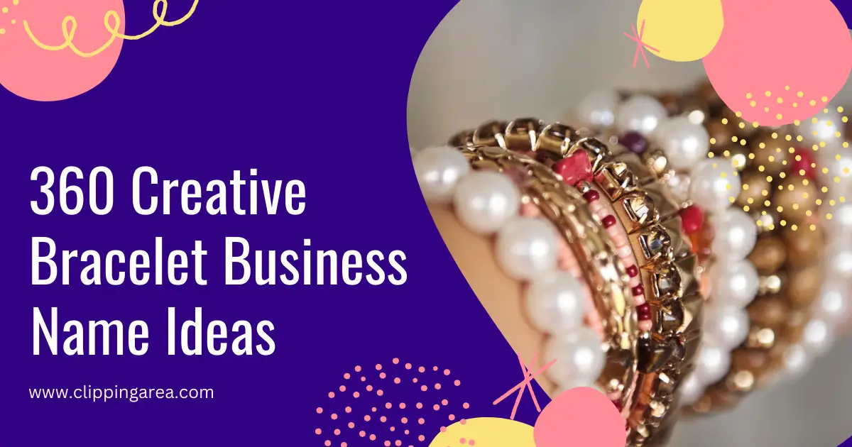 360 Creative Bracelet Business Name Ideas