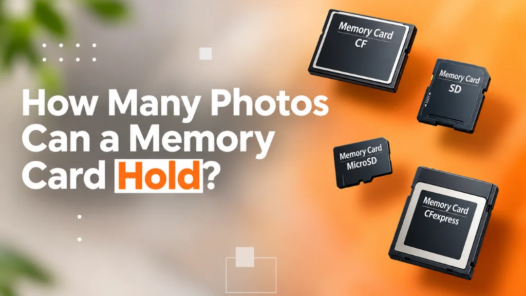 How Many Photos Can a 32GB Memory Card Hold?