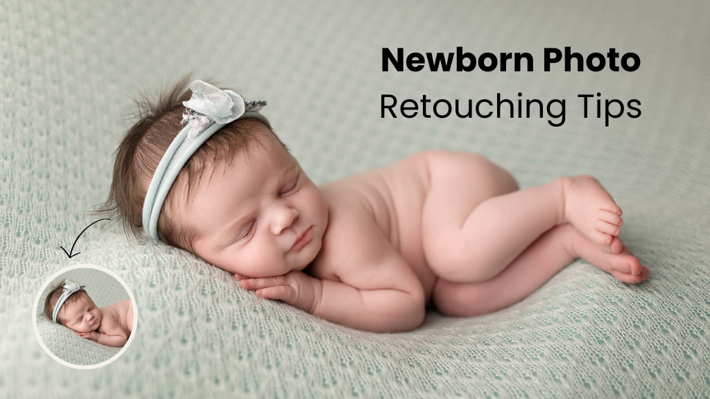Newborn retouching tips