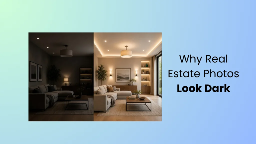 Why Real Estate Photos Look Dark